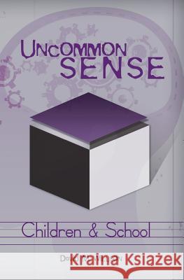 Uncommon Sense - Children and School David M. Willson 9781419629594 Booksurge Publishing - książka