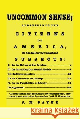 UnCommon Sense; Addressed to the Citizens of America: on the following important Subjects Payne, J. M. 9781532851506 Createspace Independent Publishing Platform - książka