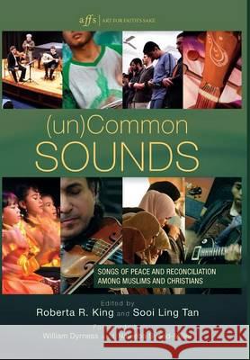(un)Common Sounds William A Dyrness, Roberta R King, Sooi Ling Tan 9781498222259 Cascade Books - książka
