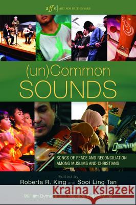 (un)Common Sounds Roberta R. King Sooi Ling Tan William Dyrness 9781625644886 Cascade Books - książka