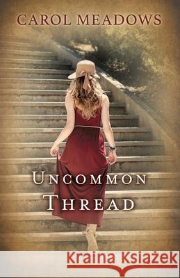Uncommon Thread Carol Meadows 9781937600266 Mill City Press, Inc. - książka