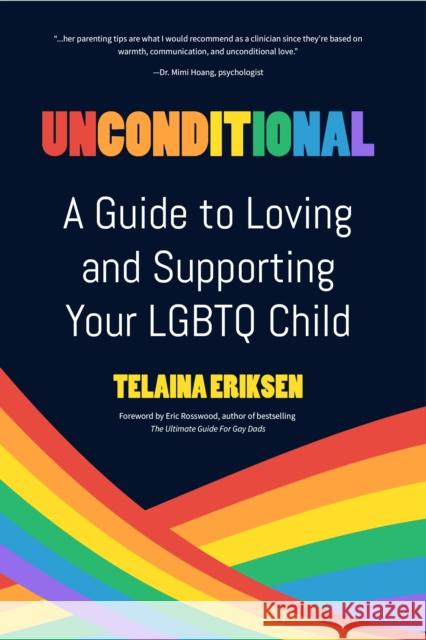 Unconditional: A Guide to Loving and Supporting Your LGBTQ Child Telaina Eriksen 9781642509458 Mango - książka