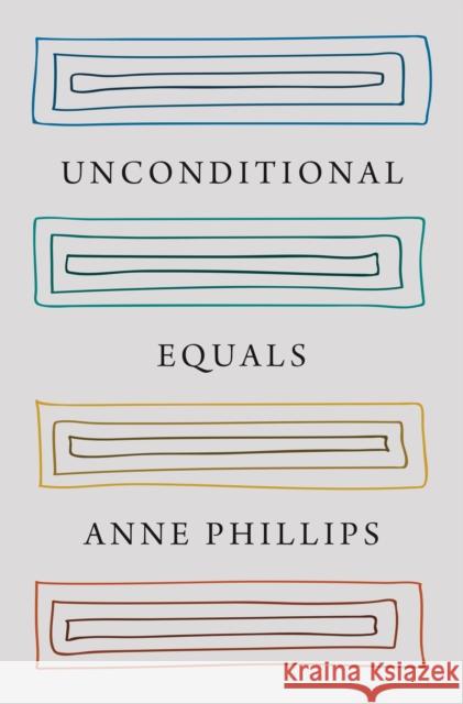 Unconditional Equals Anne Phillips 9780691226163 Princeton University Press - książka