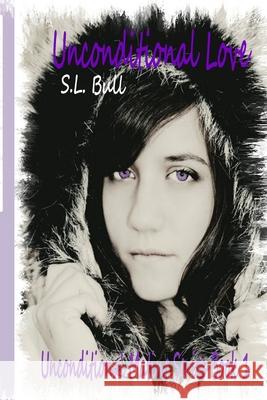 Unconditional Love S. L. Bull 9781514286104 Createspace Independent Publishing Platform - książka