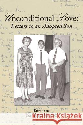 Unconditional Love: Letters to an Adopted Son Samuel Wong 9781984574619 Xlibris Us - książka