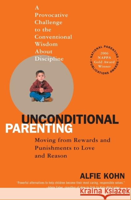 Unconditional Parenting: Moving from Rewards and Punishments to Love and Reason Kohn, Alfie 9780743487481 Atria Books - książka