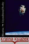 Unconditional Reality Lejla Mecavica 9781502447210 Createspace