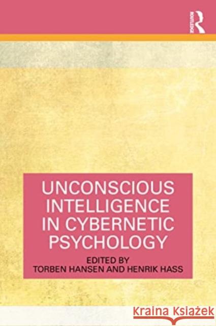 Unconscious Intelligence in Cybernetic Psychology Torben Hansen Henrik Hass 9781032418919 Taylor & Francis Ltd - książka