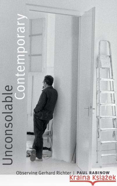 Unconsolable Contemporary: Observing Gerhard Richter Paul Rabinow 9780822369967 Duke University Press - książka