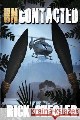 Uncontacted Rick Chesler 9781974589944 Createspace Independent Publishing Platform - książka