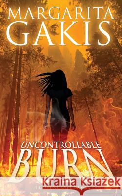 Uncontrollable Burn Margarita Gakis 9780995150034 Castalian Springs - książka