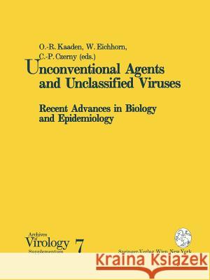 Unconventional Agents and Unclassified Viruses: Recent Advances in Biology and Epidemiology Kaaden, O. -R 9783211824801 Springer - książka