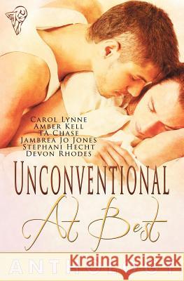 Unconventional at Best Carol Lynne Amber Kell Ta Chase 9781781845240 Total-E-Bound Publishing - książka