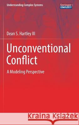 Unconventional Conflict: A Modeling Perspective Hartley III, Dean S. 9783319519340 Springer - książka