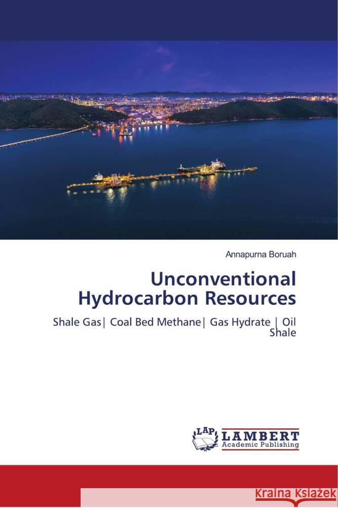 Unconventional Hydrocarbon Resources Boruah, Annapurna 9786204733487 LAP Lambert Academic Publishing - książka