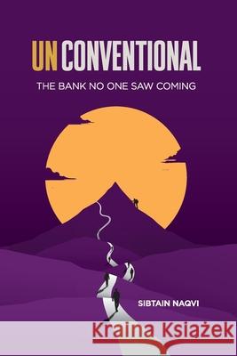 Unconventional The Bank No One Saw Coming Sibtain Naqvi 9786277626686 Liberty Pub. Co. - książka
