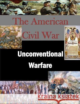 Unconventional Warfare U. S. Army Command and General Staff Col 9781500100674 Createspace - książka