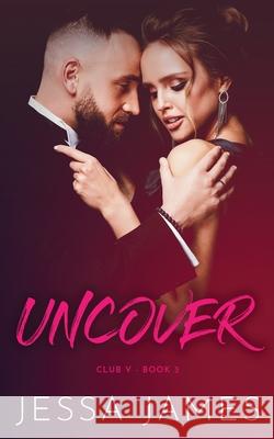 Uncover Jessa James   9781795902021 Ksa Publishing Consultants Inc - książka