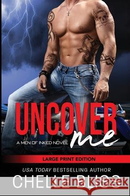 Uncover Me: Large Print Edition Chelle Bliss 9781950023110 Bliss Ink - książka