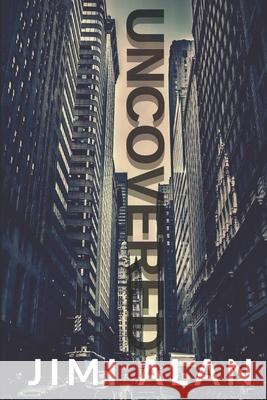 Uncovered Jimi Alan 9781542868709 Createspace Independent Publishing Platform - książka