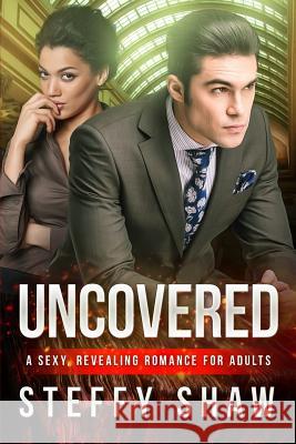 Uncovered: A BWWM Fake Marriage Romance For Adults Shaw, Steffy 9781534714243 Createspace Independent Publishing Platform - książka