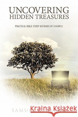 Uncovering Hidden Treasures: Practical Bible Study Methods by Example Tseng, Samuel C. 9781449712761 WestBow Press - książka