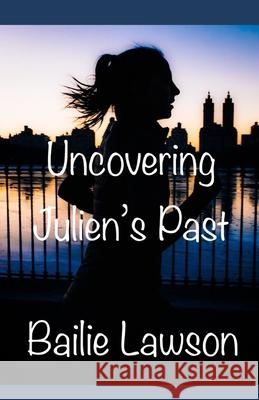 Uncovering Julien's Past Lawson Bailie Lawson 9798401902801 Independently published - książka
