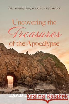 Uncovering the Treasures of the Apocalypse David L. Mathewson 9781725292215 Cascade Books - książka