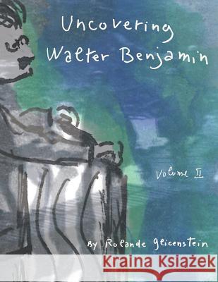 Uncovering Walter Benjamin: Volume 2 Rolande Glicenstein 9780692120804 Passe-Partout Books - książka