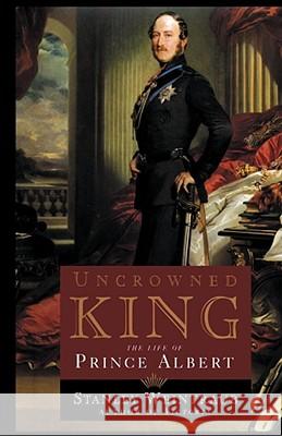 Uncrowned King: The Life of Prince Albert Weintraub, Stanley 9780743206099 Free Press - książka