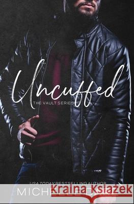 Uncuffed (The Vault) Michelle Dare 9781977874245 Createspace Independent Publishing Platform - książka
