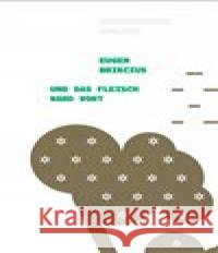 Und das Fleisch ward Wort Eugen Brikcius 9788074432873 Větrné mlýny - książka