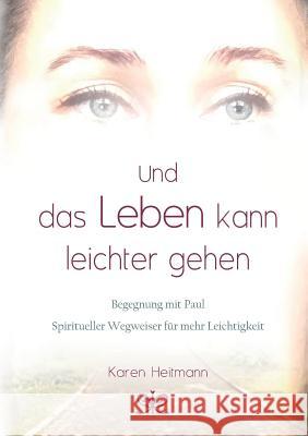 Und das Leben kann leichter gehen Heitmann, Karen 9783734571985 Tredition Gmbh - książka