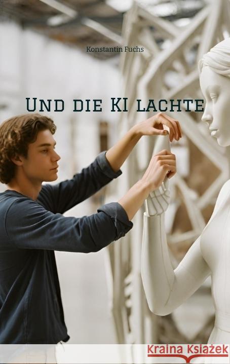 Und die KI lachte Konstantin Fuchs 9783384208781 Birdfrog - książka