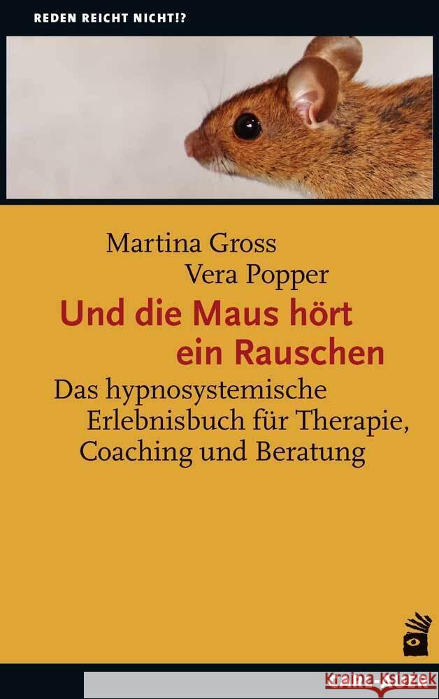 Und die Maus hört ein Rauschen Gross, Martina; Popper, Vera 9783849703509 Carl-Auer - książka