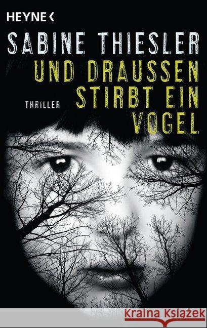 Und draußen stirbt ein Vogel : Thriller Thiesler, Sabine 9783453438873 Heyne - książka