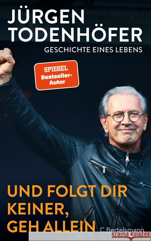 Und folgt Dir keiner, geh allein Todenhöfer, Jürgen 9783570105481 C. Bertelsmann - książka