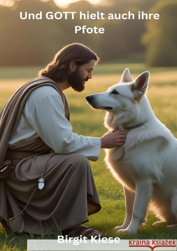 Und Gott hielt auch ihre Pfote Kiese, Birgit 9783819749032 epubli - książka