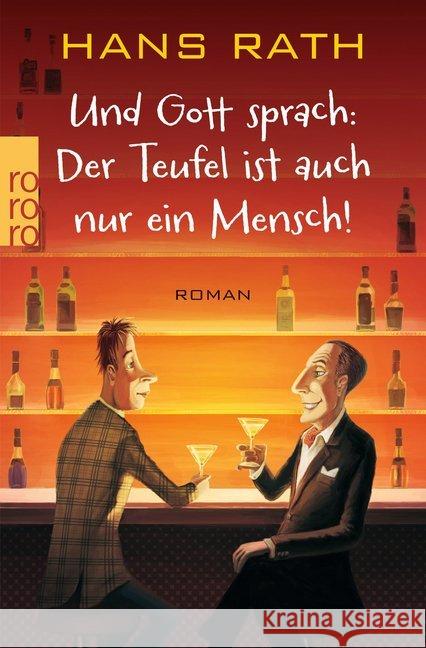 Und Gott sprach: Der Teufel ist auch nur ein Mensch! : Roman Rath, Hans 9783499268601 Rowohlt TB. - książka