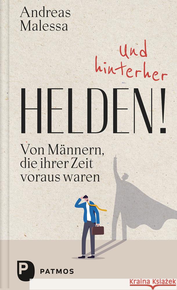 Und hinterher Helden! Malessa, Andreas 9783843615228 Patmos Verlag - książka