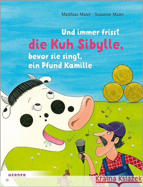 Und Immer Frisst Die Kuh Sibylle, Bevor Sie Singt, Ein Pfund Kamille Matthias Maier Susanne Maier 9783451714962 Verlag Herder - książka