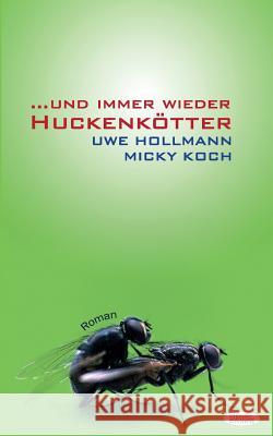 ...und immer wieder Huckenkoetter Micky Koch, Uwe Hollmann 9781495343445 Createspace - książka