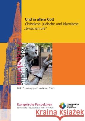 Und in allem Gott: Christliche, jüdische und islamische, Zwischenrufe' Posner, Werner 9783751973540 Books on Demand - książka