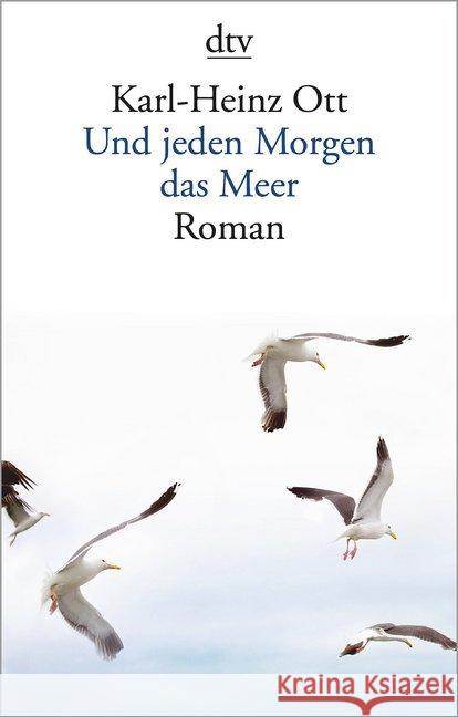 Und jeden Morgen das Meer : Roman Ott, Karl-Heinz 9783423147545 DTV - książka