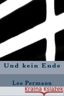 Und kein Ende Permann, Leo 9781500877095 Createspace - książka