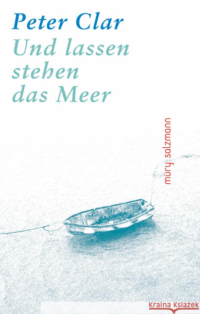 Und lassen stehen das Meer Clar, Peter 9783990142837 Müry Salzmann - książka