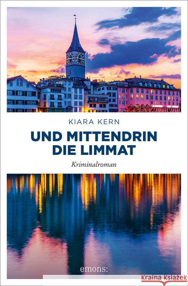 Und mittendrin die Limmat Kern, Kiara 9783740823917 Emons Verlag - książka