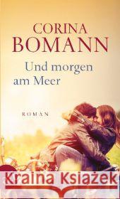 Und morgen am Meer : Roman Bomann, Corina 9783746629858 Aufbau TB - książka