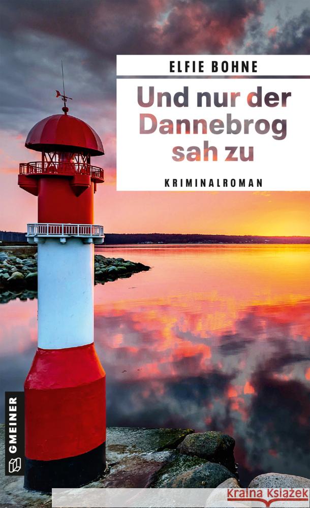 Und nur der Dannebrog sah zu Bohne, Elfie 9783839204221 Gmeiner-Verlag - książka