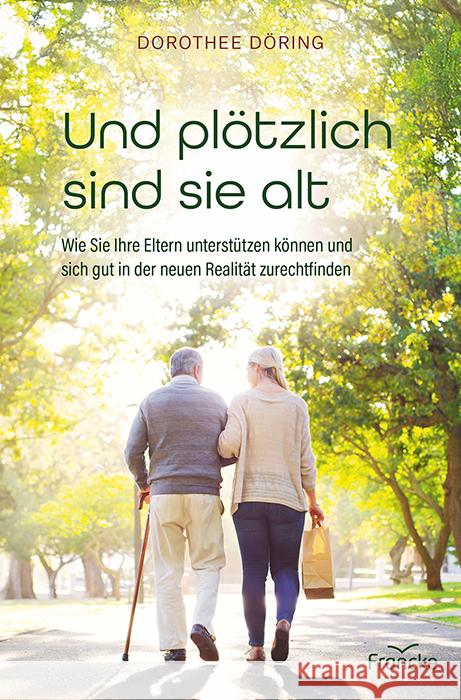 Und plötzlich sind sie alt Döring, Dorothee 9783963624711 Francke-Buch - książka